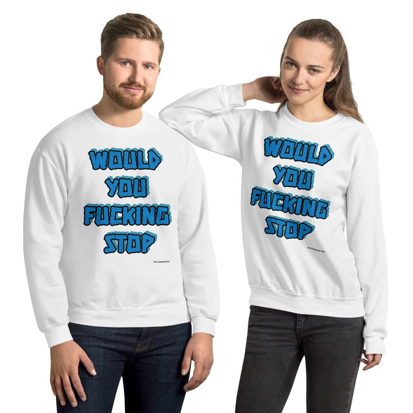 Would you fucking stop Sweatshirt BLUE