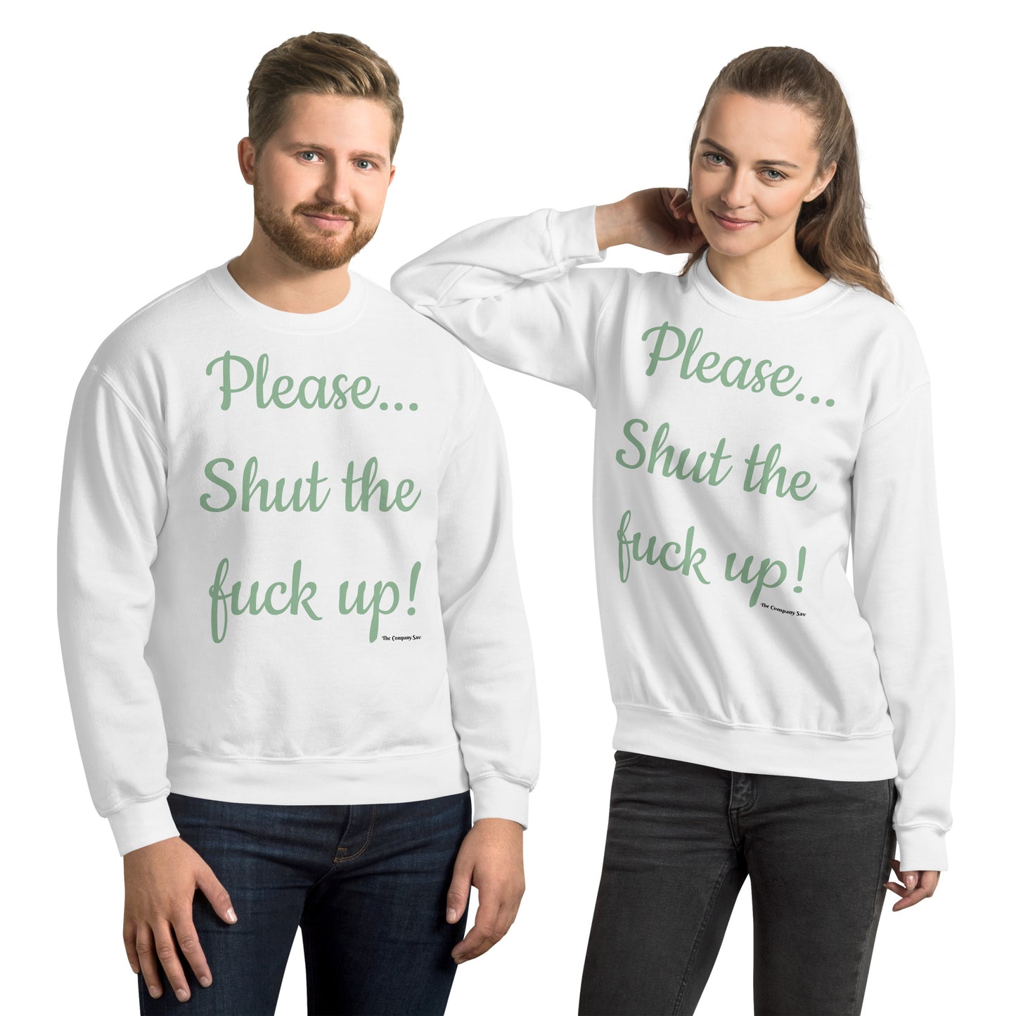 Please... stfu Sweatshirt